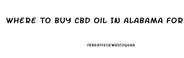 Where To Buy Cbd Oil In Alabama For Chronic Pain