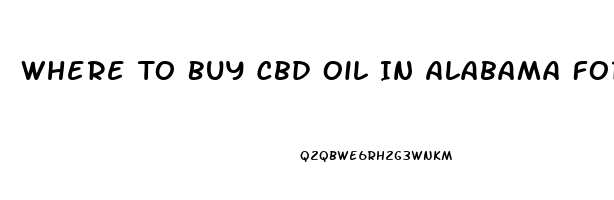 Where To Buy Cbd Oil In Alabama For Chronic Pain