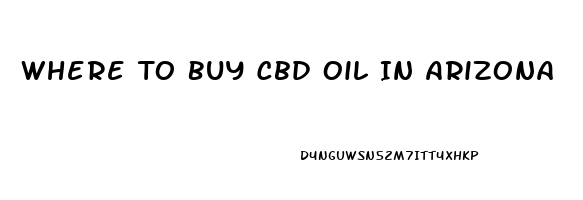 Where To Buy Cbd Oil In Arizona