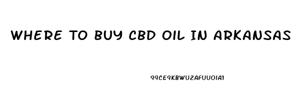 Where To Buy Cbd Oil In Arkansas