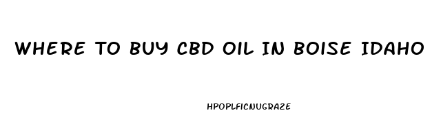 Where To Buy Cbd Oil In Boise Idaho