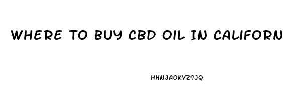 Where To Buy Cbd Oil In California