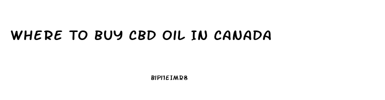 Where To Buy Cbd Oil In Canada