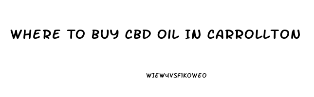 Where To Buy Cbd Oil In Carrollton