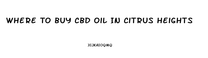 Where To Buy Cbd Oil In Citrus Heights