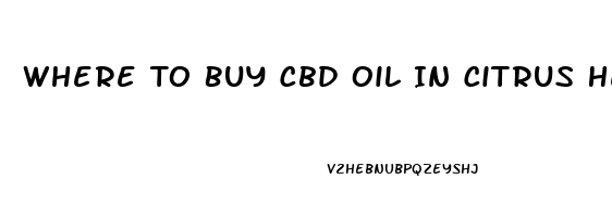 Where To Buy Cbd Oil In Citrus Heights