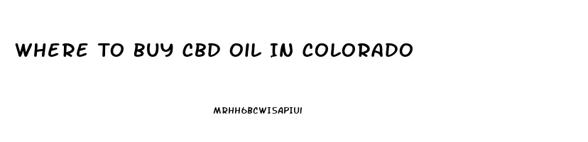 Where To Buy Cbd Oil In Colorado