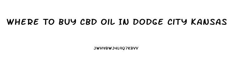 Where To Buy Cbd Oil In Dodge City Kansas