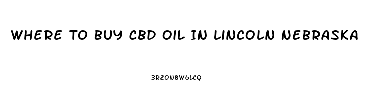 Where To Buy Cbd Oil In Lincoln Nebraska