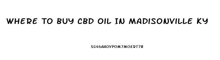 Where To Buy Cbd Oil In Madisonville Ky