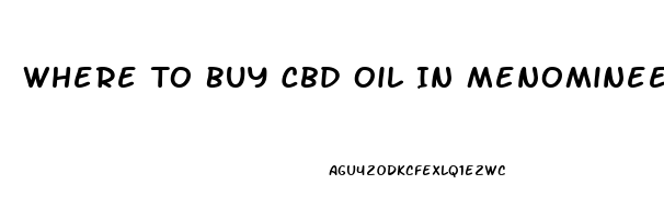 Where To Buy Cbd Oil In Menominee Mi