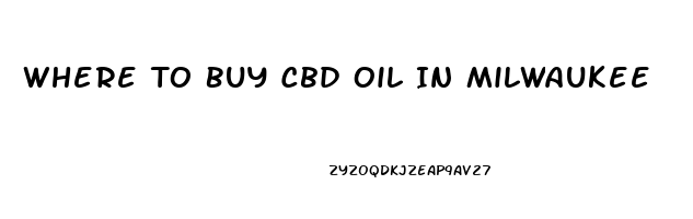 Where To Buy Cbd Oil In Milwaukee