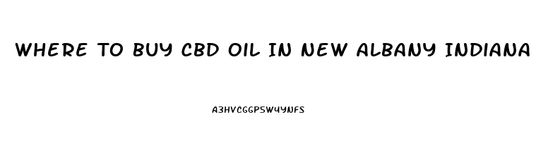 Where To Buy Cbd Oil In New Albany Indiana