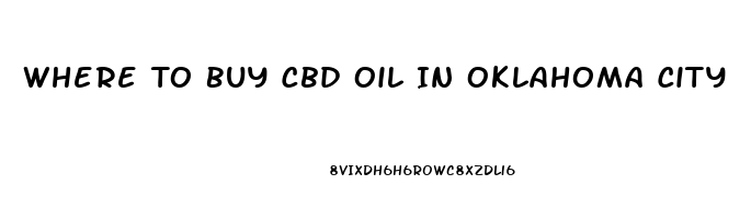 Where To Buy Cbd Oil In Oklahoma City