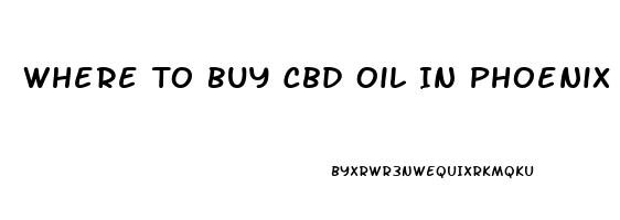 Where To Buy Cbd Oil In Phoenix Az