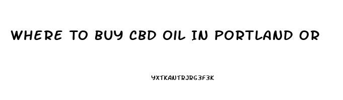 Where To Buy Cbd Oil In Portland Or