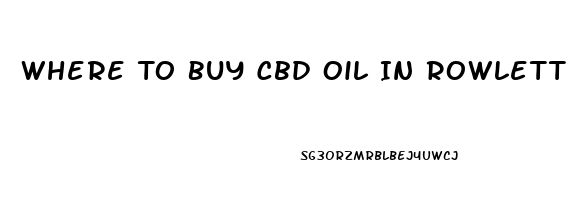 Where To Buy Cbd Oil In Rowlett