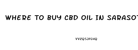 Where To Buy Cbd Oil In Sarasota