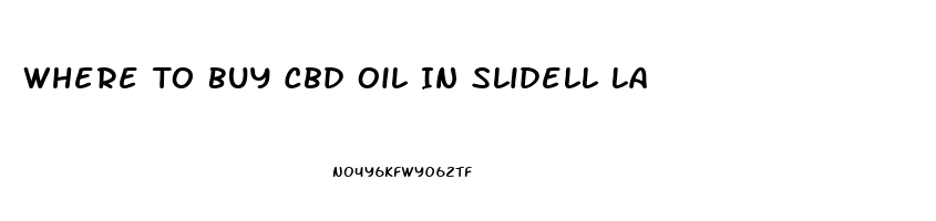 Where To Buy Cbd Oil In Slidell La