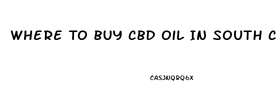 Where To Buy Cbd Oil In South Carolina