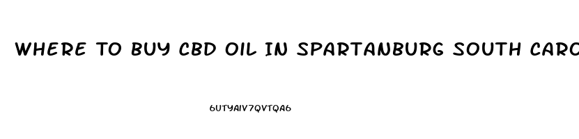 Where To Buy Cbd Oil In Spartanburg South Carolina