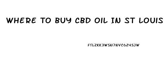 Where To Buy Cbd Oil In St Louis