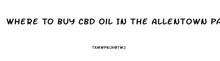 Where To Buy Cbd Oil In The Allentown Pa