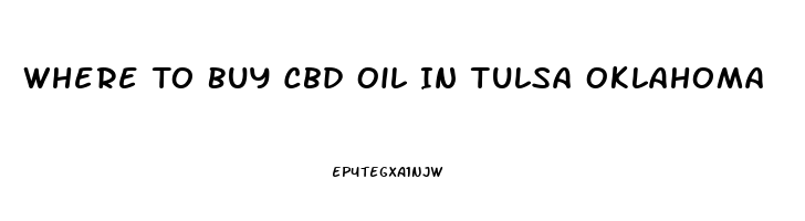 Where To Buy Cbd Oil In Tulsa Oklahoma