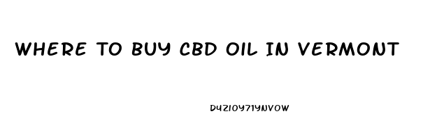 Where To Buy Cbd Oil In Vermont