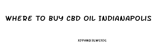 Where To Buy Cbd Oil Indianapolis