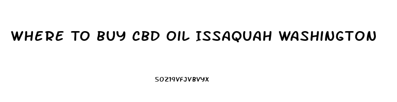 Where To Buy Cbd Oil Issaquah Washington