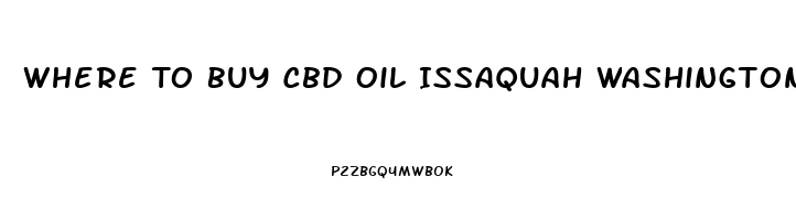 Where To Buy Cbd Oil Issaquah Washington