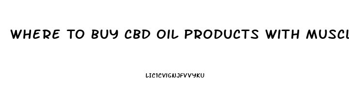 Where To Buy Cbd Oil Products With Muscle Relaxers