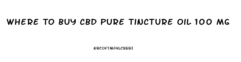 Where To Buy Cbd Pure Tincture Oil 100 Mg