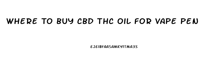 Where To Buy Cbd Thc Oil For Vape Pen