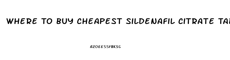 Where To Buy Cheapest Sildenafil Citrate Tablets 100mg