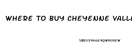 Where To Buy Cheyenne Valley Cbd Oil