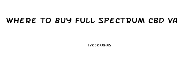 Where To Buy Full Spectrum Cbd Vape Oil