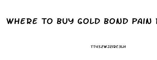 Where To Buy Gold Bond Pain Relieving Foot Cream