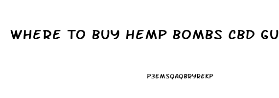 Where To Buy Hemp Bombs Cbd Gummies