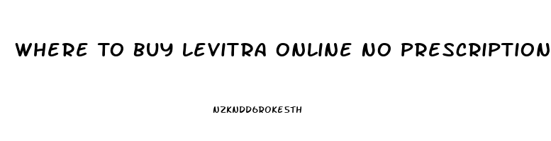 Where To Buy Levitra Online No Prescription