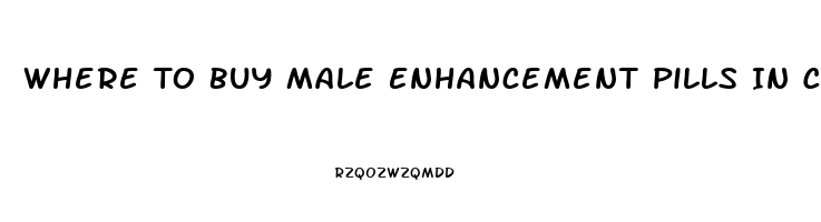 Where To Buy Male Enhancement Pills In Canada