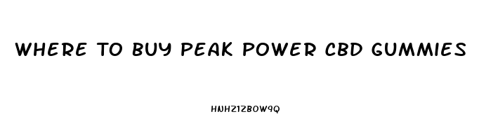 Where To Buy Peak Power Cbd Gummies