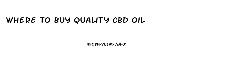 Where To Buy Quality Cbd Oil