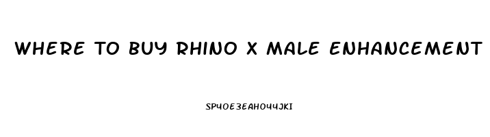 Where To Buy Rhino X Male Enhancement Pill