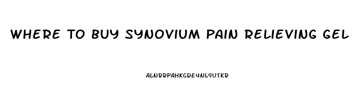 Where To Buy Synovium Pain Relieving Gel