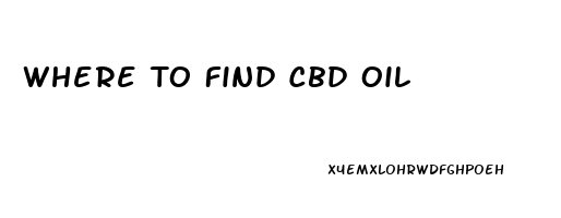 Where To Find Cbd Oil