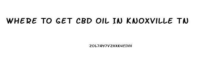 Where To Get Cbd Oil In Knoxville Tn