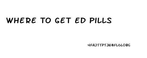 Where To Get Ed Pills