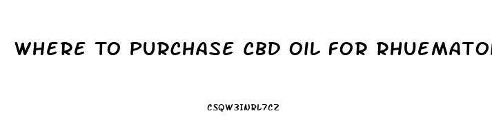 Where To Purchase Cbd Oil For Rhuematoid Arthritis